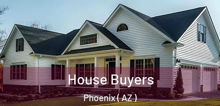  House Buyers Phoenix ( AZ )