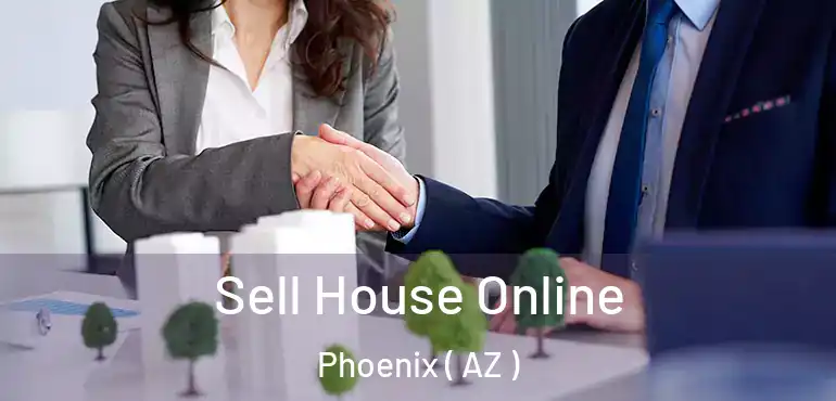  Sell House Online Phoenix ( AZ )