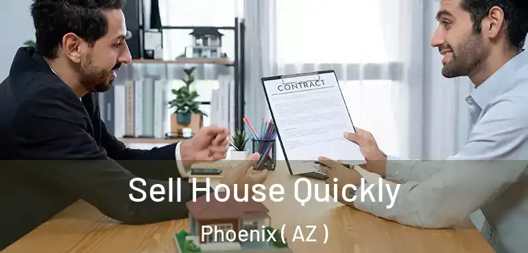  Sell House Quickly Phoenix ( AZ )
